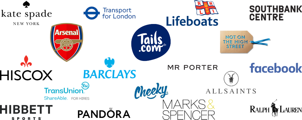 brands that we've worked with, including Kate Spade, Hiscox, Arselal FC, Transport for London, Barclays, Tails.com, RNLI Lifeboats, Mr Porter, Not on the High Street, Southbank Centre, Facebook, M&S, Pandora, AllSaints, Transunion, Hibbett Sports, Cheeky Wipes, and Ralph Lauren